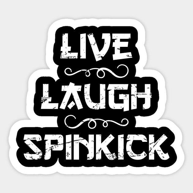 Live Laugh Spinkick Funny Sayings Sticker by Salsa Graphics